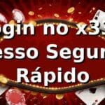⭐ Login no x333: Acesso Seguro e Rápido